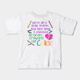 We're all a little broken Kids T-Shirt